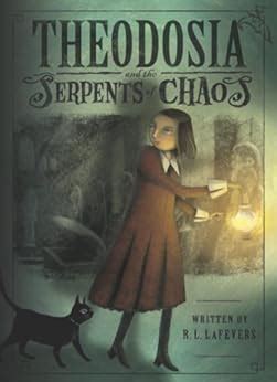 Download Theodosia And The Serpents Of Chaos Theodosia Throckmorton 1 By Rl Lafevers
