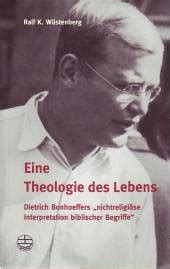 Theologie des lebens: dietrich bonhoeffers nichtreligi ose interpretation biblischer begriffe. - Guide personnel des bilans de sante.