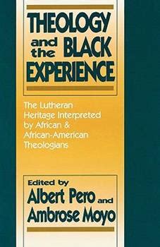 Full Download Theology And The Black Experience By Albert Pero