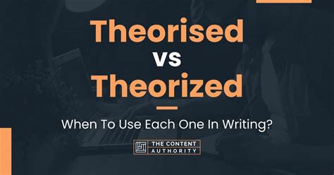 Theorized vs Theorised - What