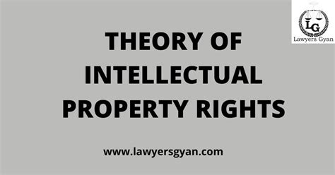 Theory of Intellectual Property Rights ⋆ LAWYERS GYAN