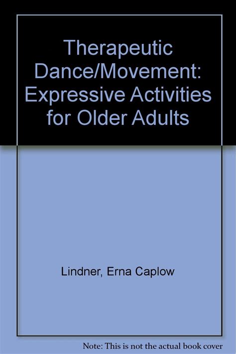 Therapeutic dance/movement : expressive activities for older