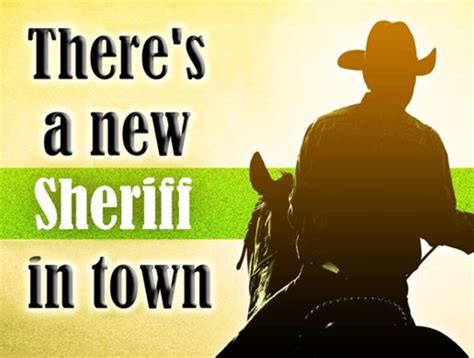 There's a new sheriff coming to town