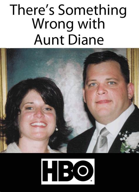 Watch There's Something Wrong with Aunt Diane (HBO) The accident made national headlines: a suburban mother drove the wrong way on the Taconic Parkway in New York and crashed head-on into an SUV, killing herself and seven others. In the aftermath, Diane Schuler was portrayed as a reckless drunk and a mother who cracked. .... 
