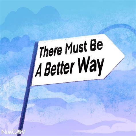 There Is A Better Way
