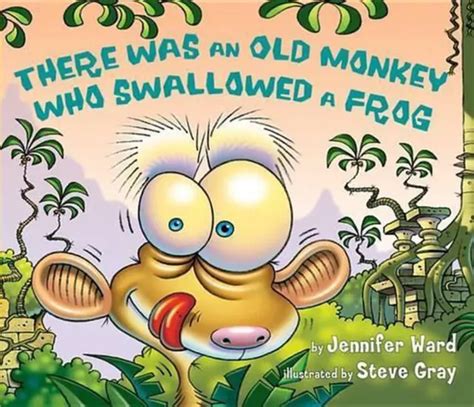 There Was an Old Monkey Who Swallowed a Frog …