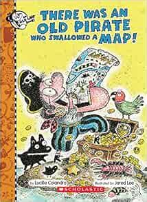 Full Download There Was An Old Pirate Who Swallowed A Map By Lucille Colandro