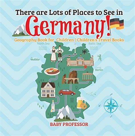 Full Download There Are Lots Of Places To See In Germany Geography Book For Children  Childrens Travel Books By Baby Professor