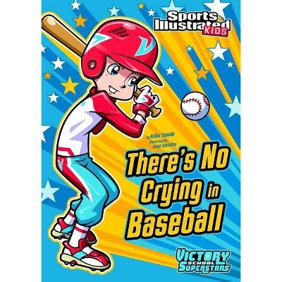 Download Theres No Crying In Baseball Sports Illustrated Kids Victory School Superstars By Anita Yasuda