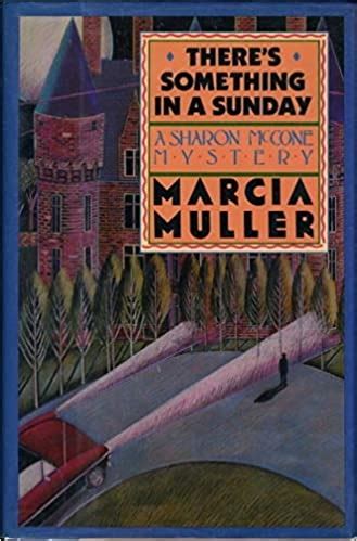 Full Download Theres Something In A Sunday By Marcia Muller