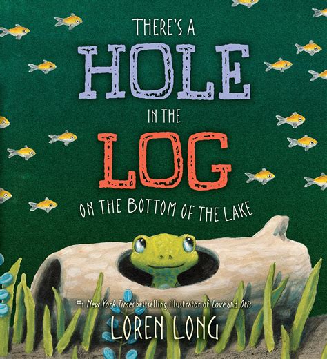 Read Online Theres A Hole In The Log On The Bottom Of The Lake By Loren Long