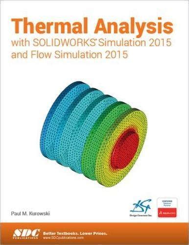 Thermal analysis with solidworks simulation 2015 and flow simulation 2015 by paul kurowski 2015 perfect paperback. - Demystifying the global economy a guide for students.