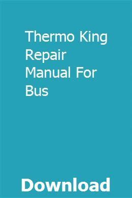 Thermo king repair manual for bus. - Memorias de un hombre de accion.