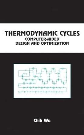 Thermodynamic Cycles Computer Aided Design And Optimization