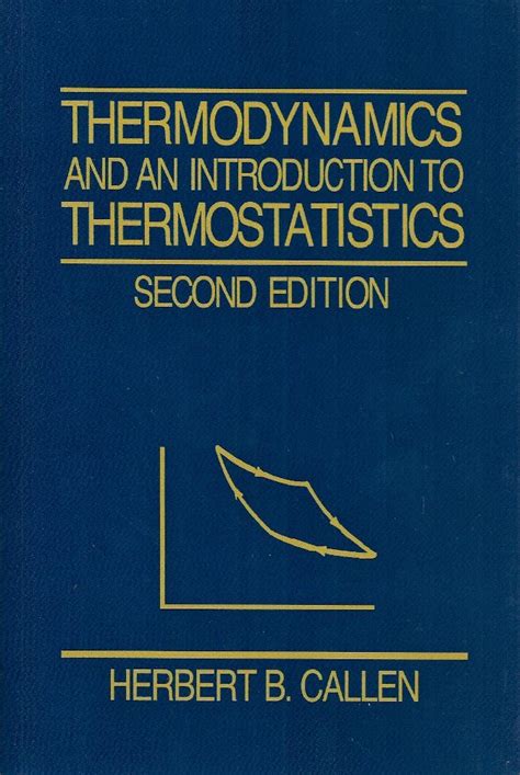 Download Thermodynamics And An Introduction To Thermostatistics By Herbert B Callen