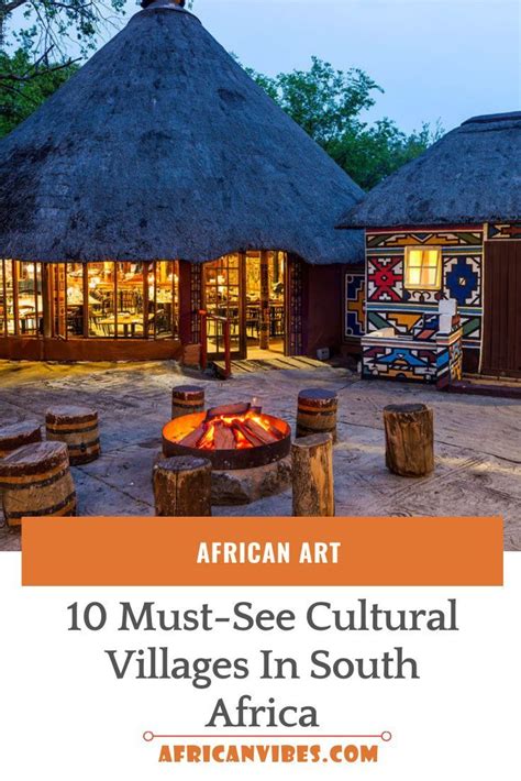 These 10 Cultural Villages In South Africa Will Change …