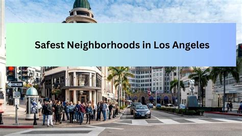 These are the safest neighborhoods in Los Angeles, …