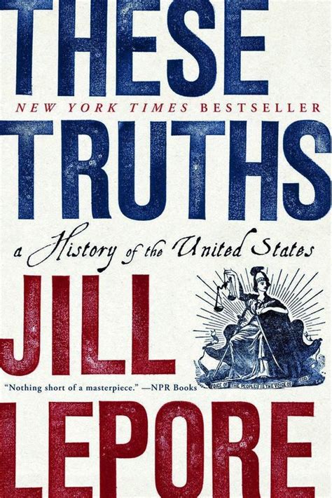 Read These Truths A History Of The United States By Jill Lepore