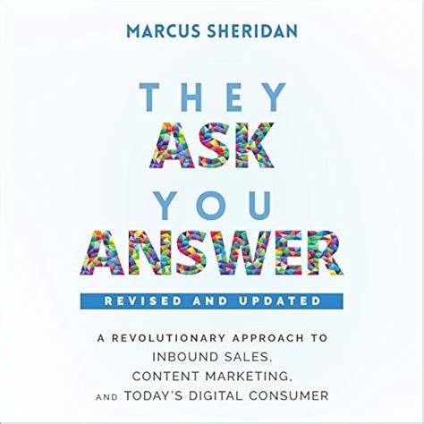 Read They Ask You Answer A Revolutionary Approach To Inbound Sales Content Marketing And Todays Digital Consumer By Marcus Sheridan