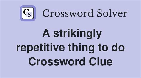 Thing to do - Crossword Clue, Answer and Explanation