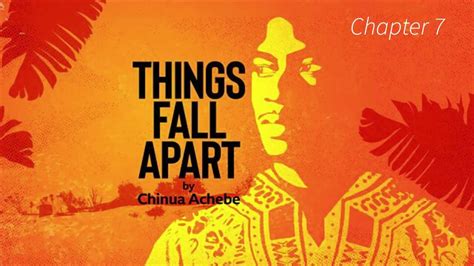 Things Fall Apart Chapter Seven Shmoop