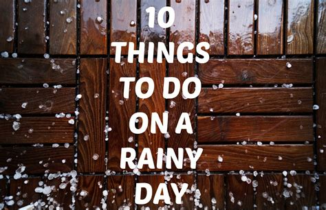 Things to do on rainy days. But sometimes you just want to stay put at home so here’s a new guide for those wanting inspiration on rainy day fun that you can do at home. Here are 25 things to do with kids at home inside on a rainy day. Have a family movie night. Now more than ever, it’s the time for a feel-good family movie. Laugh, cry and get distracted from the rain ... 