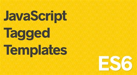 Things you need to know about Tagged Template Literal in JavaScript