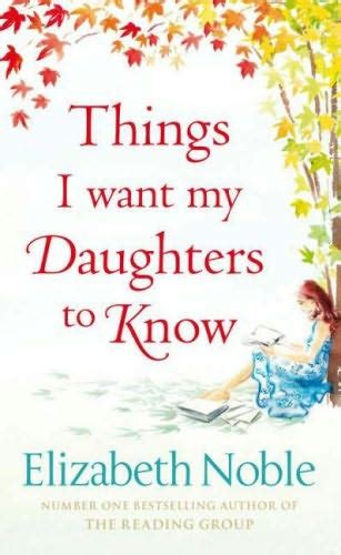 Full Download Things I Want My Daughters To Know By Elizabeth Noble