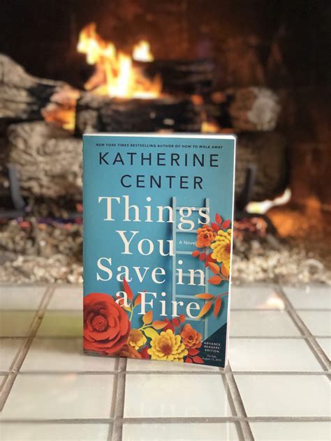 Full Download Things You Save In A Fire By Katherine Center