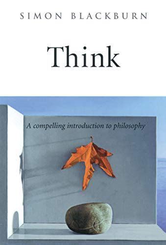 Download Think A Compelling Introduction To Philosophy By Simon Blackburn
