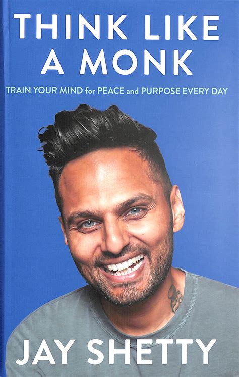 Read Think Like A Monk Train Your Mind For Peace And Purpose Every Day By Jay Shetty