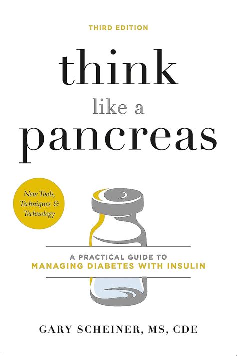 Read Online Think Like A Pancreas A Practical Guide To Managing Diabetes With Insulin By Gary Scheiner