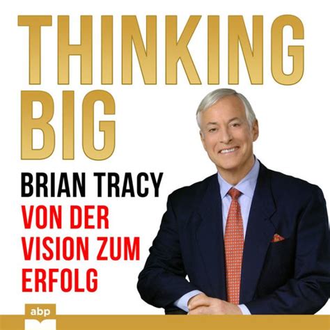 Thinking Big Von der Vision zum Erfolg