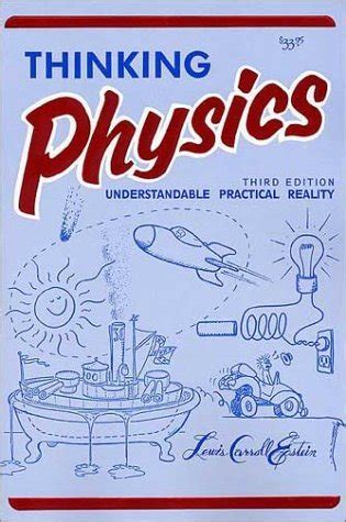 Read Online Thinking Physics Understandable Practical Reality By Lewis Carroll Epstein
