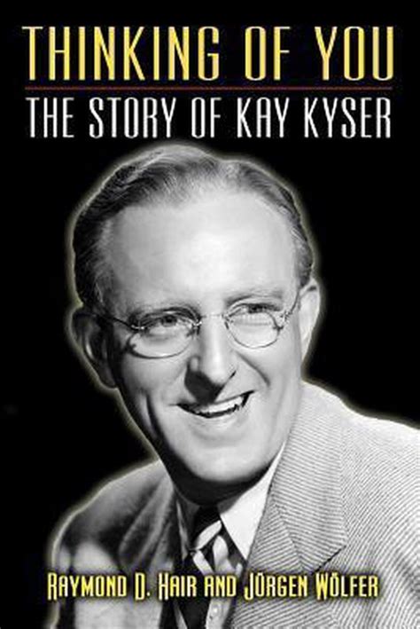 Read Thinking Of You  The Story Of Kay Kyser By Raymond D Hair