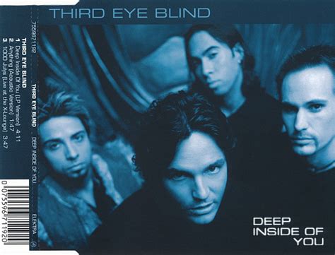 Third eye blind deep inside of you. Person: mickster song: deep inside of you artist: third eye blind tab: songs really easy...lyrics and stuff make it cool though, ill include the lyrics as they come up.... 
