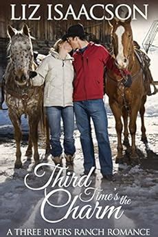 Read Online Third Times The Charm Three Rivers Ranch Romance 2 By Liz Isaacson