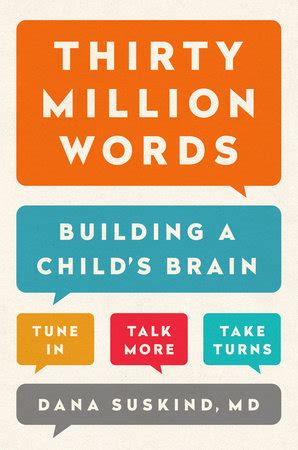 Read Online Thirty Million Words Building A Childs Brain By Dana Suskind