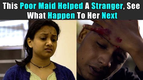 This Poor Maid Helped A Stranger, See What Happens With Next - YouTube