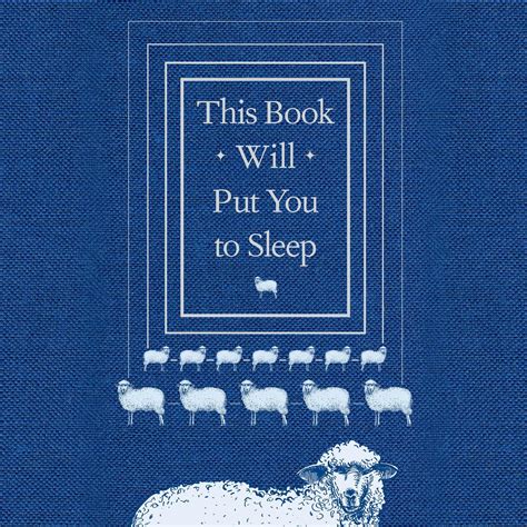 Find items like This Book Will Put You to Sleep at Bas Bleu. You've been there: You take a new novel to bed to read for "just a few minutes" before you fall asleep, and the next thing you know it's 3 a.m.! If bedtime reading is an essential part of your nighttime routine—but you need your solid eight to make it through the daylight hours—have we got the perfect …. 