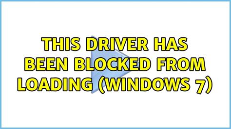 This driver has been blocked from loading (Windows 7)