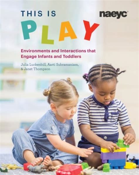 This is Play: Environments and Interactions that Engage Infants