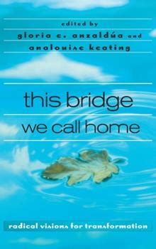 Full Download This Bridge We Call Home Radical Visions For Transformation By Gloria E Anzalda