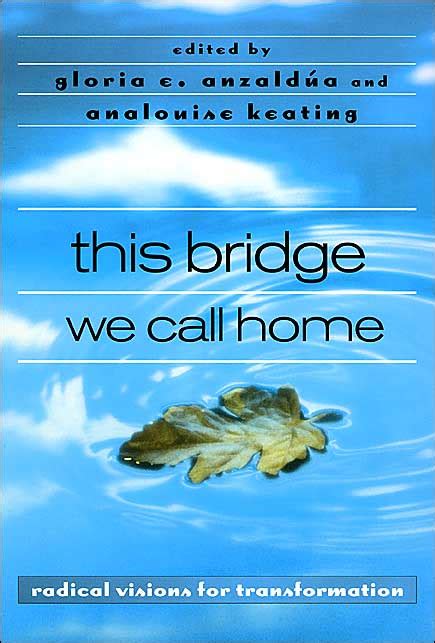 Full Download This Bridge We Call Home Radical Visions For Transformation By Gloria E Anzalda