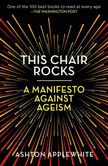 Read Online This Chair Rocks A Manifesto Against Ageism By Ashton Applewhite