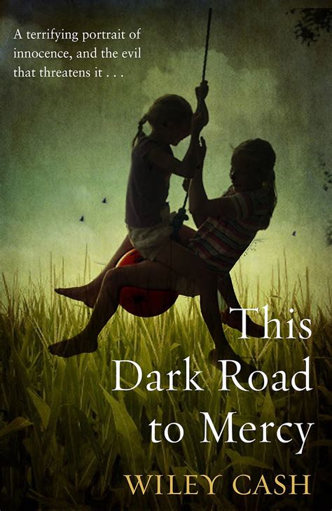 Read This Dark Road To Mercy By Wiley Cash