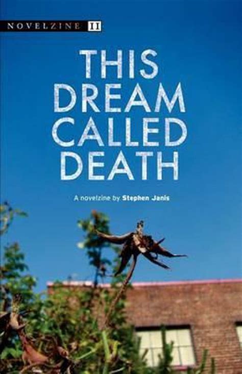 Read This Dream Called Death By Stephen Janis