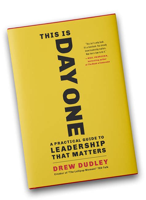 Read This Is Day One A Practical Guide To Leadership That Matters By Drew Dudley