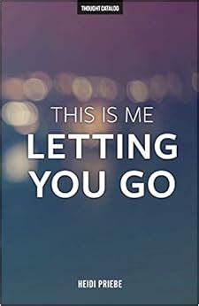 Download This Is Me Letting You Go By Heidi Priebe