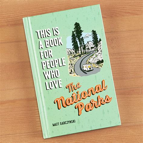 Full Download This Is A Book For People Who Love The National Parks By Matt Garczynski